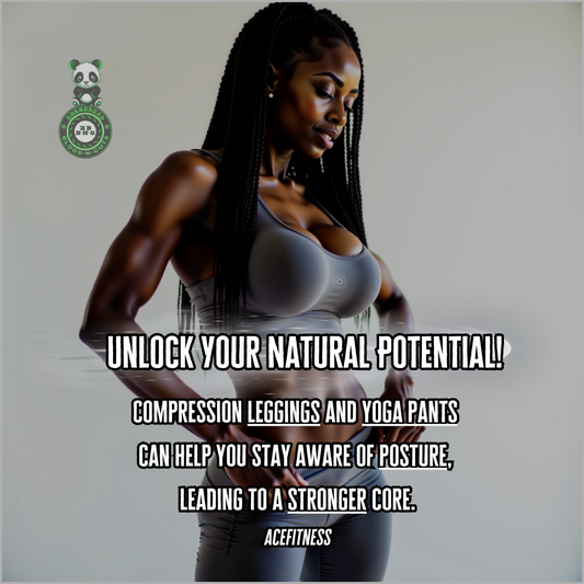 Compression leggings and yoga pants can help you stay aware of posture, leading to a stronger core. Ace Fitness
