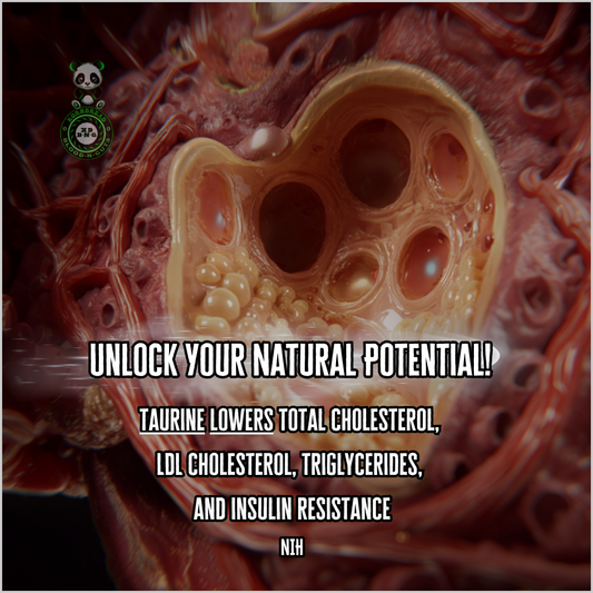 Taurine lowers total cholesterol, LDL cholesterol, triglycerides, and insulin resistance. NIH