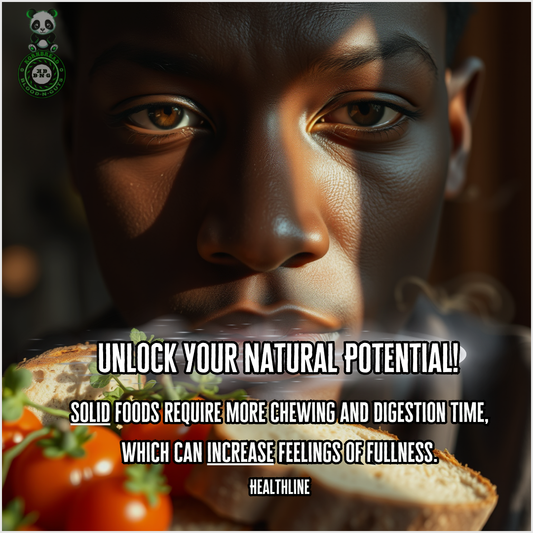 Solid foods requite more chewing and digestion time, which can increase feelings of fullness. Healthline