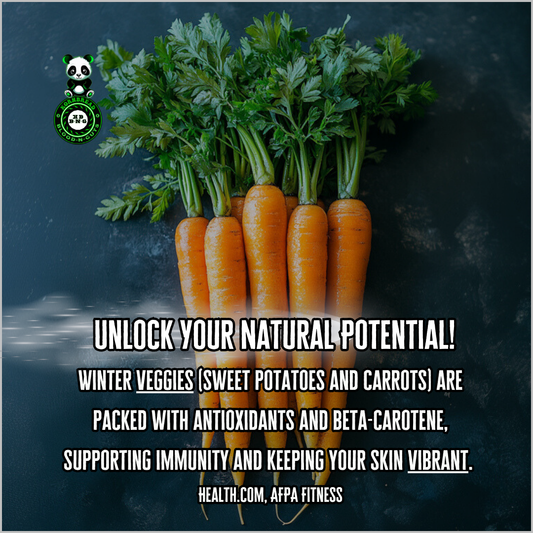 Winter veggies (sweet potatoes and carrots) are packed with antioxidants and beta-carotene, supporting immunity and keeping your skin vibrant. Health.com, AFPA Fitness