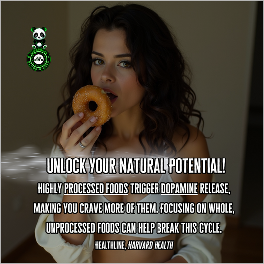 Highly processed foods trigger dopamine release making you crave more of them. Focusing on whole unprocessed foods can help break this cycle. Healthline, Harvard Health