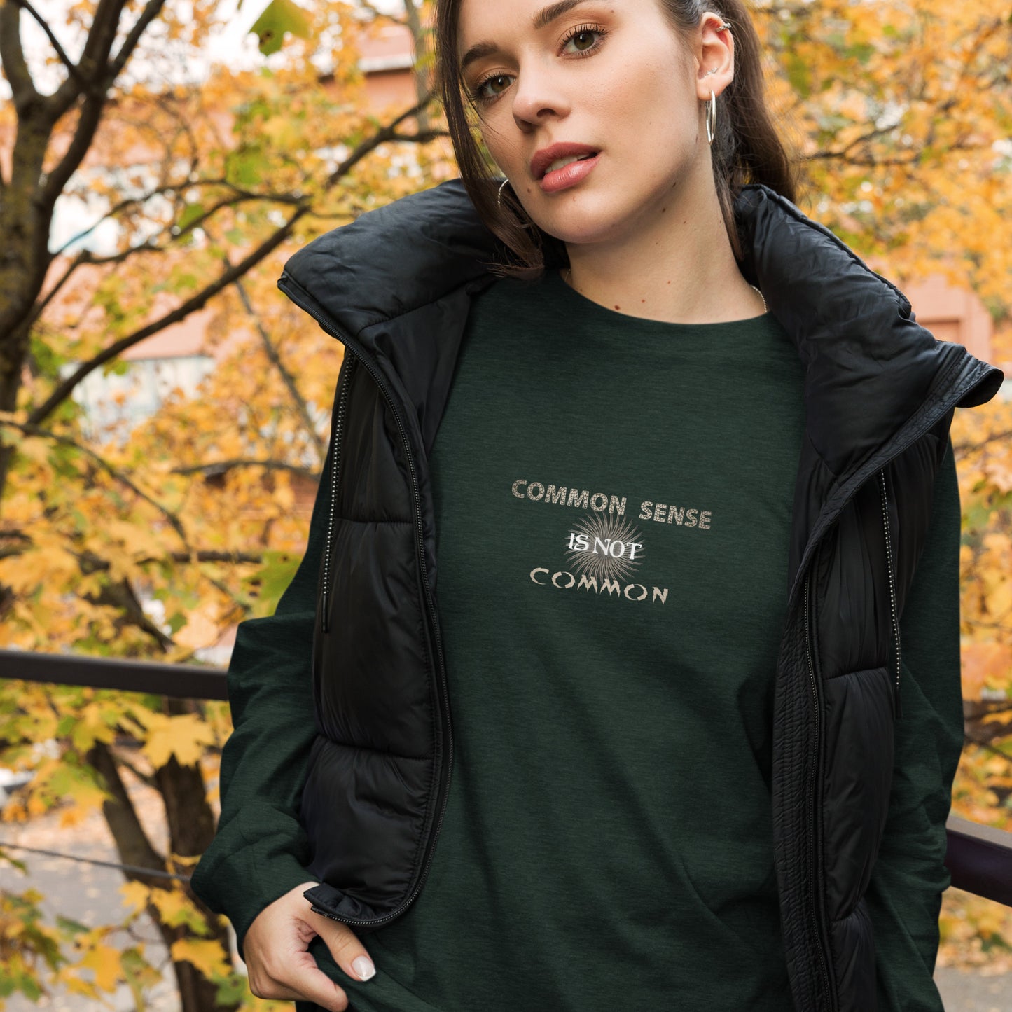 "Common Sense Is Not Common" Long Sleeve Tee