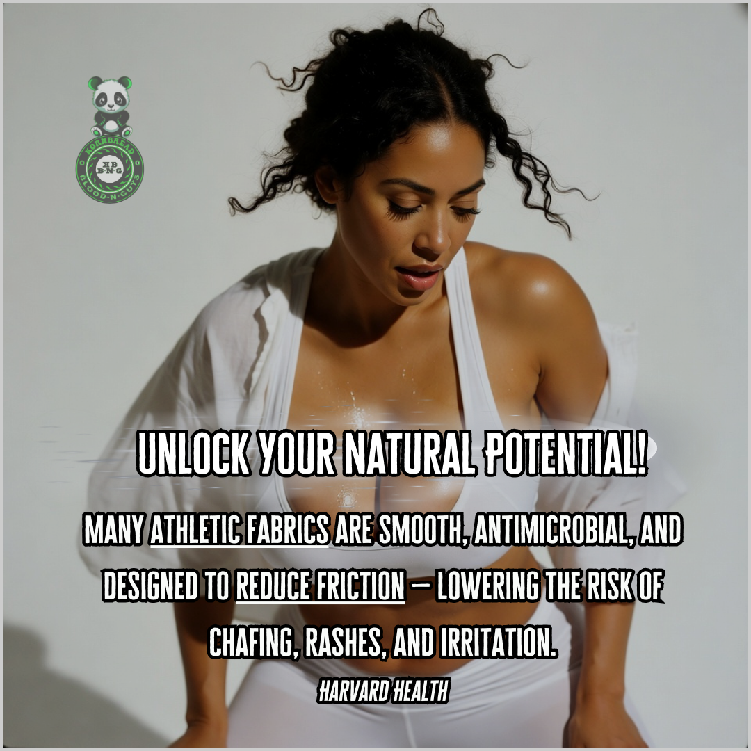 Many athletic fabrics are smooth, antimicrobial, and designed to reduce friction: lowering the risk of chafing, rashes, and irritation. Harvard Health