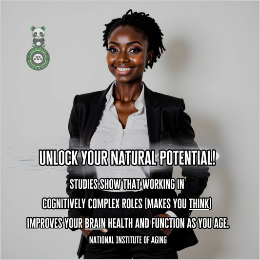 Studies show that working in cognitively complex roles (makes you think) improves your brain health and function as you age. National Institute Of Aging
