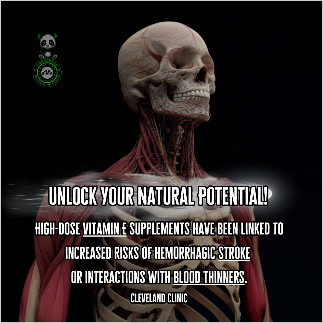 High-dose vitamin E supplements have been linked to increased risks of hemorrhagic stroke or interactions with blood thinners. Cleveland Clinic