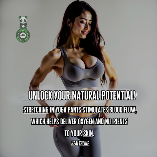 Stretching in yoga pants stimulates blood flow, which helps deliver oxygen and nutrients to your skin. Healthline