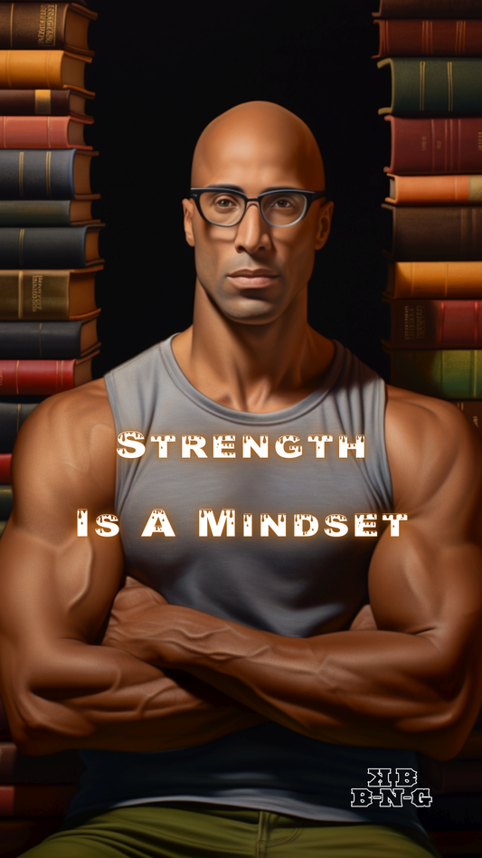 Strength Is A Mindset