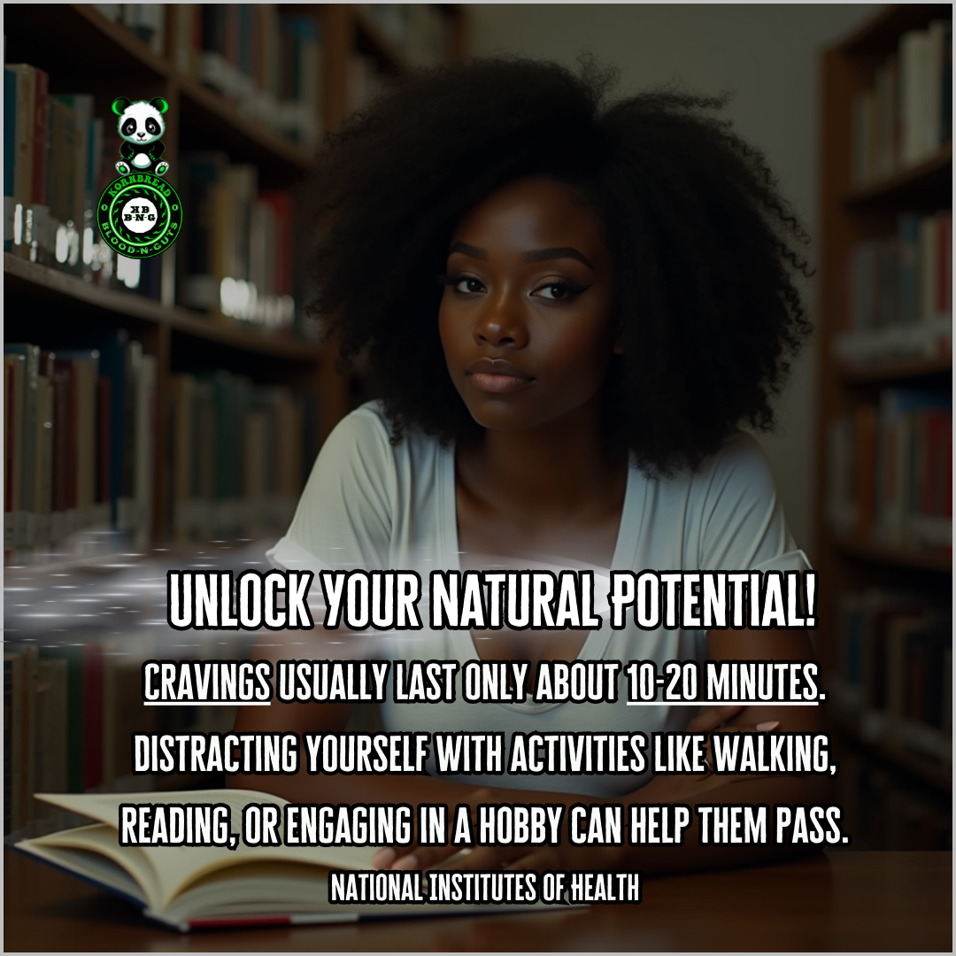 Cravings usually last only about 10-20 minutes. Distracting yourself with activities like walking, reading, or engaging in a hobby can help them pass.  (National Institutes of Health)